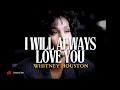 Download Lagu Whitney Houston - I Will Always Love You (Video/Lyrics)