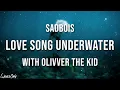 Download Lagu Sadbois - Love Song Underwater (with Olivver The Kid) (Lyrics)