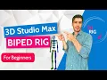 3ds max biped rig tutorial for beginners
