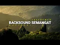 Download Lagu Backsound Semangat, instrumen musik motivasi semangat untuk video tugas