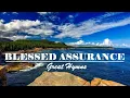 Download Lagu BLESSED ASSURANCE - Great Hymns of Faith Playlist
