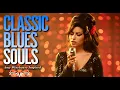 Lagu Classic Blues 2025 Playlist | Amy Winehouse-Inspired Full Album Music Love \u0026 Heartbreak