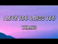 I Love You I Miss You - Ukays [Lirik Lagu]