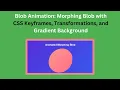 Blob Animation with HTML and CSS Step-by-Step Guide