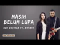 Download Lagu Masih Belum Lupa - Ade Govinda feat. Anneth ( Lyrics )
