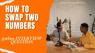 Python Interview Question Swap Two Numbers Using Different Approaches