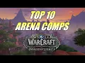 Dragonflight Top 10 Arena Compositions