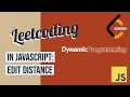 LeetCoding in Javascript Ep1 Edit Distance Levenshtein Distance