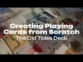Creating a Deck of Playing Cards Start to Finish - The Old Tides Deck