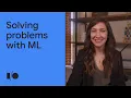 Spotting and solving everyday problems with machine learning Session