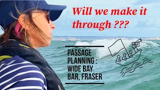 Sailing Australia east Coast : Passage Planning and Navigating Wide Bay Bar Ep 215
