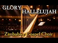 GLORY HALLELUJAH- Zimbabwe Gospel Choir 🇿🇼  | Shona Worship 