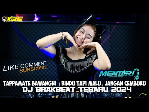 Download MP3 DJ BREAKBEAT TAPPAMATE BAWANGNI | RINDU TAPI MALU |JANGAN CEMBURU  | FDJ MENTARI XBS PROD