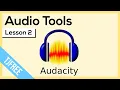Audacity Lesson 2 - Basic Editing Tools