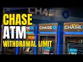 Chase ATM Wit rawal Limit 2025 Daily Cash Limit Explained