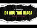 Lagu DJ AKU TAK BIASA - cover lagu Alda Risma x DJ koplo 