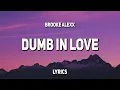 Download Lagu Brooke Alexx - Dumb In Love (Lyrics)