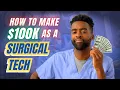 How To Make 100k as a Surgical Tech Steal My Blueprint