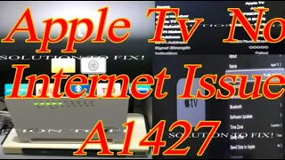 No internet issue Apple Tv A1427 Easy fix Step by step guide
