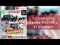 Banda • Rebeldia | El Consejo | TIERRA CALIENTE • Mix