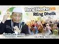 Lagu Reng Hedhe VS Reng Dhelik || KH. Musleh Adnan terbaru 2025 || Live Biting Arjasa Jember