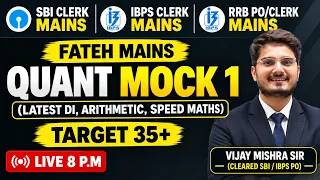 SBI & IBPS Clerk Mains 2026 | Quant Mock Test (Target 35+) by Vijay Mishra | Constant Guide