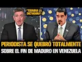 Lagu PERIODISTA SE QUEBRÓ TOTALMENTE SOBRE EL FIN DE MADURO EN VENEZUELA
