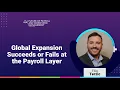 Episode 104 Global Expansion Succeeds or Fails at the Payroll Layer