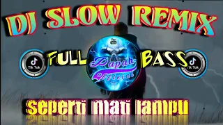 Download DJ SLOW REMIX 2021 🎶 SEPERTI MATI LAMPU TIKTOK FULL BASS 2021 | TERBARU 2021 MP3