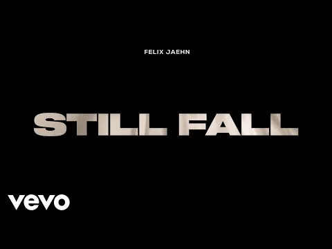 Download MP3 Felix Jaehn - Still Fall (Lyric Video)