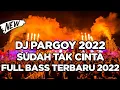Download Lagu DJ PARGOY DAN JIKA HATI SUDAH TAK CINTA TERBARU FULL BASS 2022
