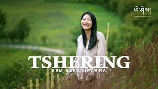 Download TSHERING [Sem Bara Macha] by Jigme Norbu Wangdi (Official Music Video) MP3