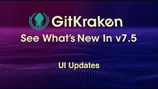 GitKraken v7 5 Release - User Interface Updates