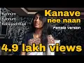 Download Lagu Kanave Nee Naan - Female version | Nalini Vittobane | Mari Sakthi | Kannum Kannum Kollaiyadithaal