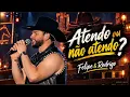 E aí cê me liga Atendo ou não atendo Atendo ou não atendo boa noite vida - pós Felipe e Rodrigo 