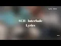 SCH - Interlude (Paroles/Lyrics)