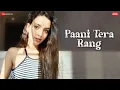 Download Lagu Paani Tera Rang | Tripti Dimri | Jyotica Tangri | Amjad Nadeem Aamir | Zee Music Originals