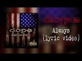 Dope - Always (lyric video)