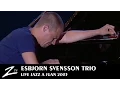 Lagu Esbjorn Svensson Trio  - Behind The Yashmak, Car Crash, Dodge The Dodo - LIVE
