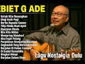 Lagu EBIT G ADE PALING POPULER FULL ALBUM TANPA IKLAN , Lagu lawas nostalgia