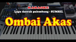 Download Lagu palembang SUMSEL  - OMBAI AKAS - KARAOKE MP3