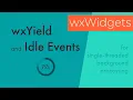 wxWidgets Background Processing with wxYield and Idle Events