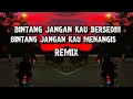 Download Lagu BINTANG JANGAN KAU BERSEDIH BINTANG JANGAN KAU MENANGIS REMIX - AGENG KEYBOARD