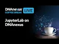 JupyterLab on DNAnexus - Coffee Break