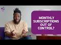 Subscriptions out of control - Subscription Cancellation