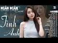 Lagu TÌNH ANH, MỘNG HOA SIM ♫ ALBUM BALLAD NHẸ NHÀNG TÂM TRẠNG HAY NHẤT 2025 - NGÂN NGÂN COVER TRIỆU VIEW
