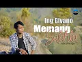 Download Lagu Ing Givano - Memang Salahku (Official Music Videp)
