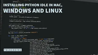 Installing Python IDLE on Mac Windows and Linux Python Tutorial to Beginners TecXCoding