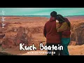 Download Lagu Kuch Baatein (Slowed + Reverb) | Jubin Nautiyal, Payal Dev | Saf_Haf Lofi