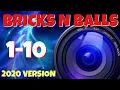 Bricks N Balls Levels 1-10 2020 Version No Power-Ups